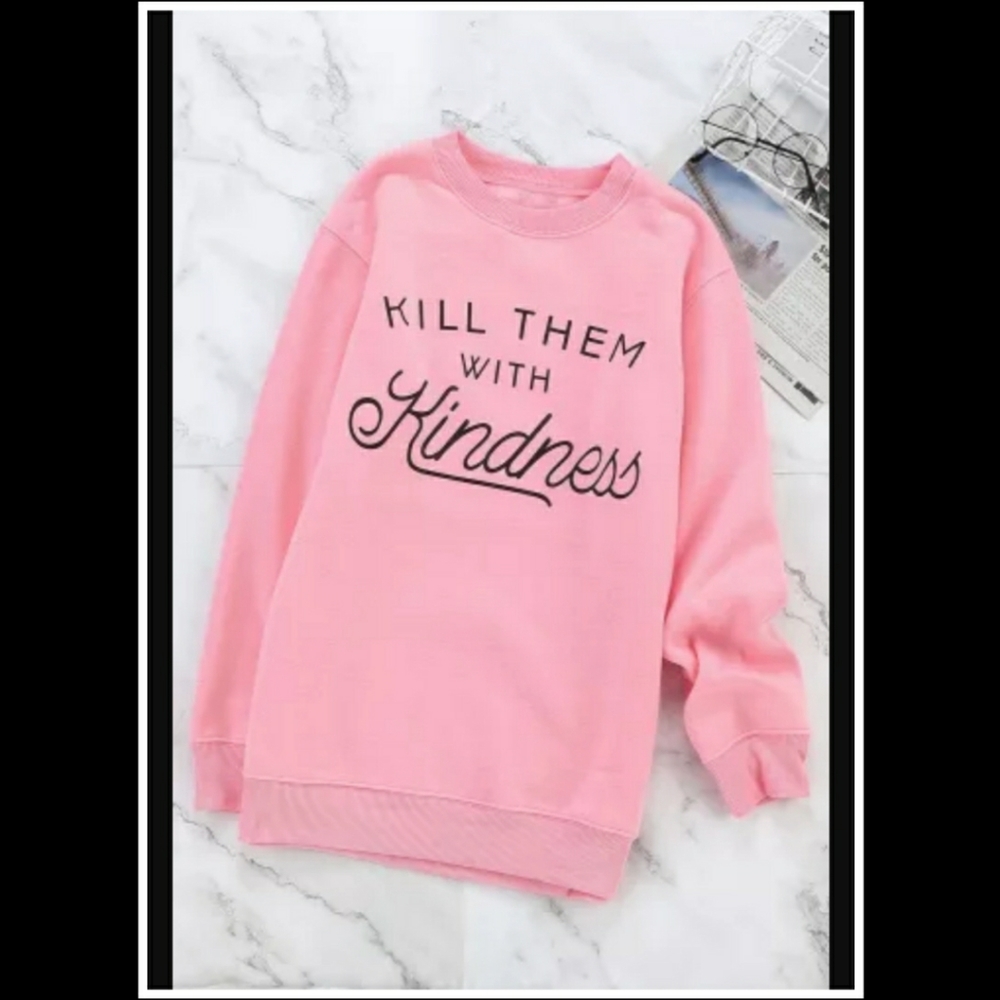 💕KILL THEM WITH Kindness Sweatshirt💕 - Picture 8 of 11